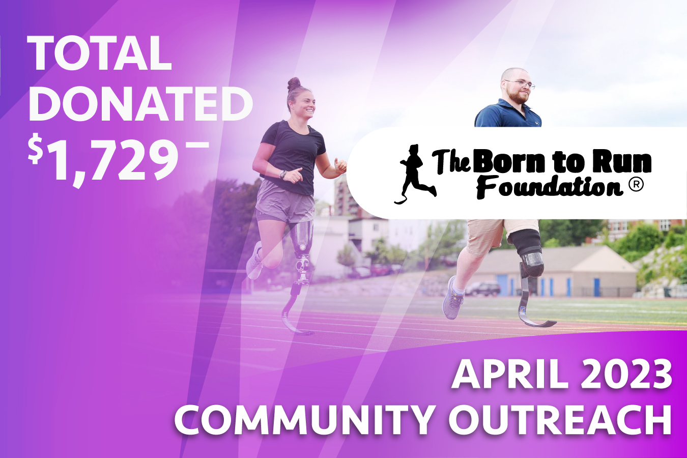 Graphic promoting our April 2023 Community Outreach benefactor - Born To Run Foundation.