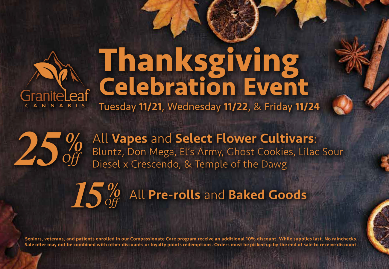 Thanksgiving Sale Tuesday through Friday! GraniteLeaf Cannabis New