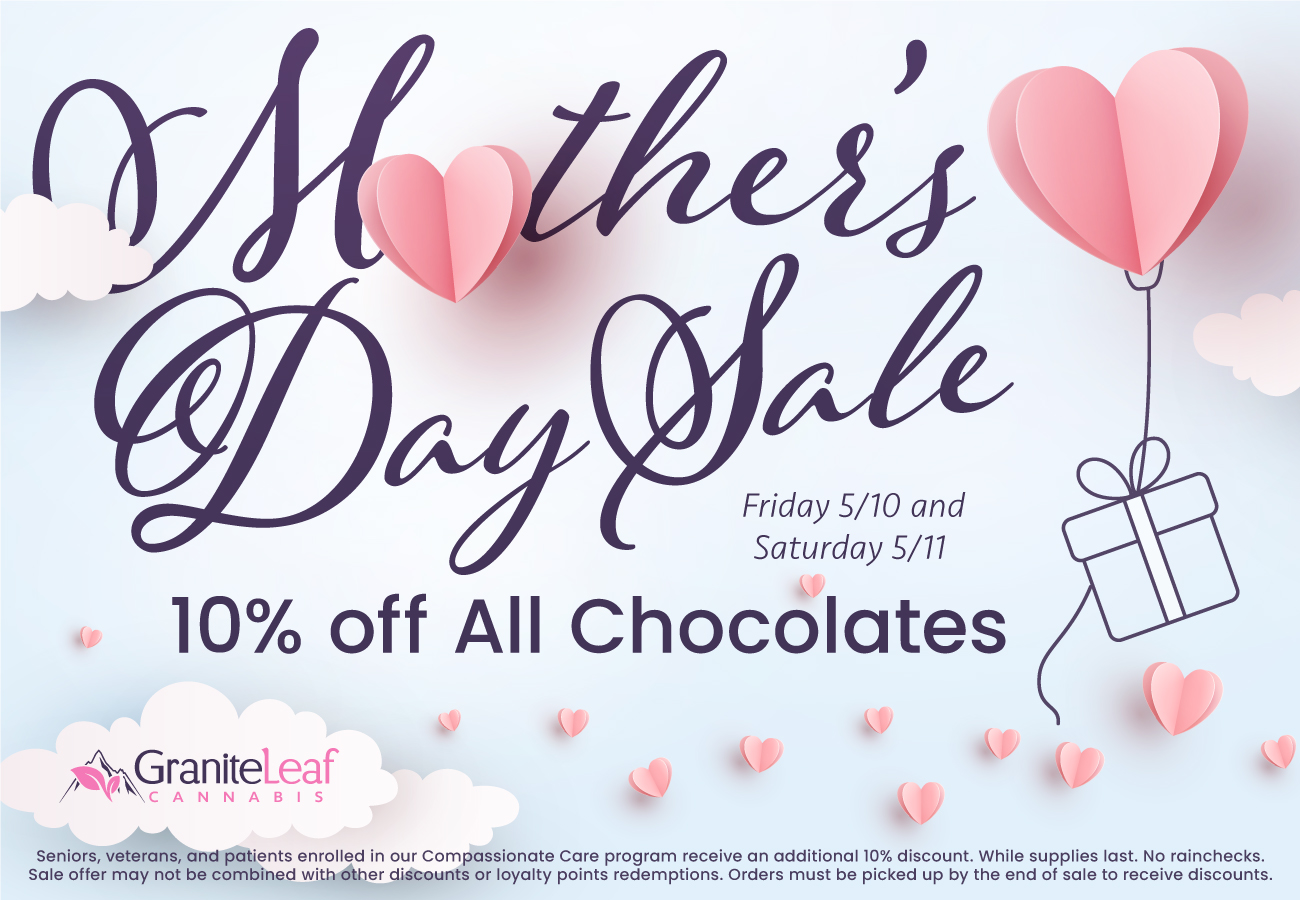 Mother's Day sale GraniteLeaf Cannabis 10% off all chocolates