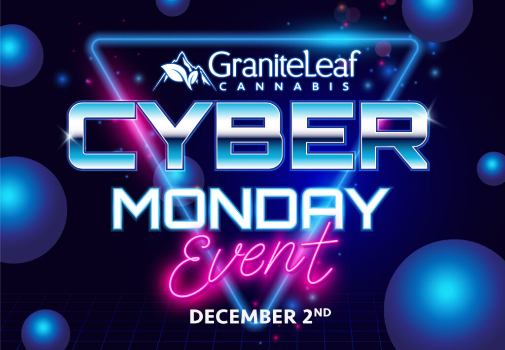 Cyber Monday GraniteLeaf Cannabis