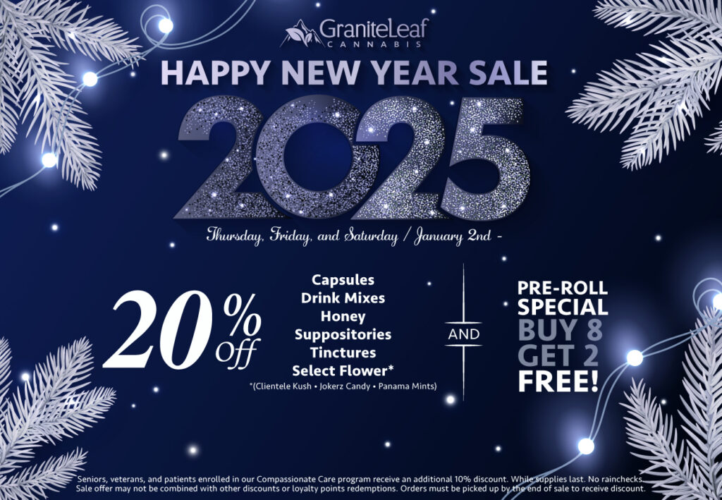 Happy New Year Sale 2025 GraniteLeaf Cannabis