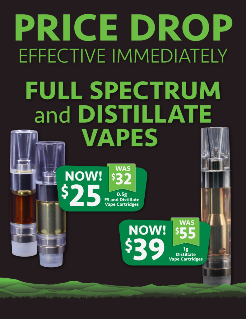 Price Drop: all distillate and full spectrum vapes!